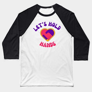 Let’s Hold Hands Baseball T-Shirt